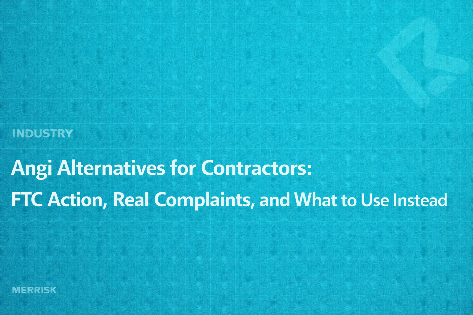 Angi Alternatives for Contractors: FTC Action, Real Complaints, and What to Use Instead