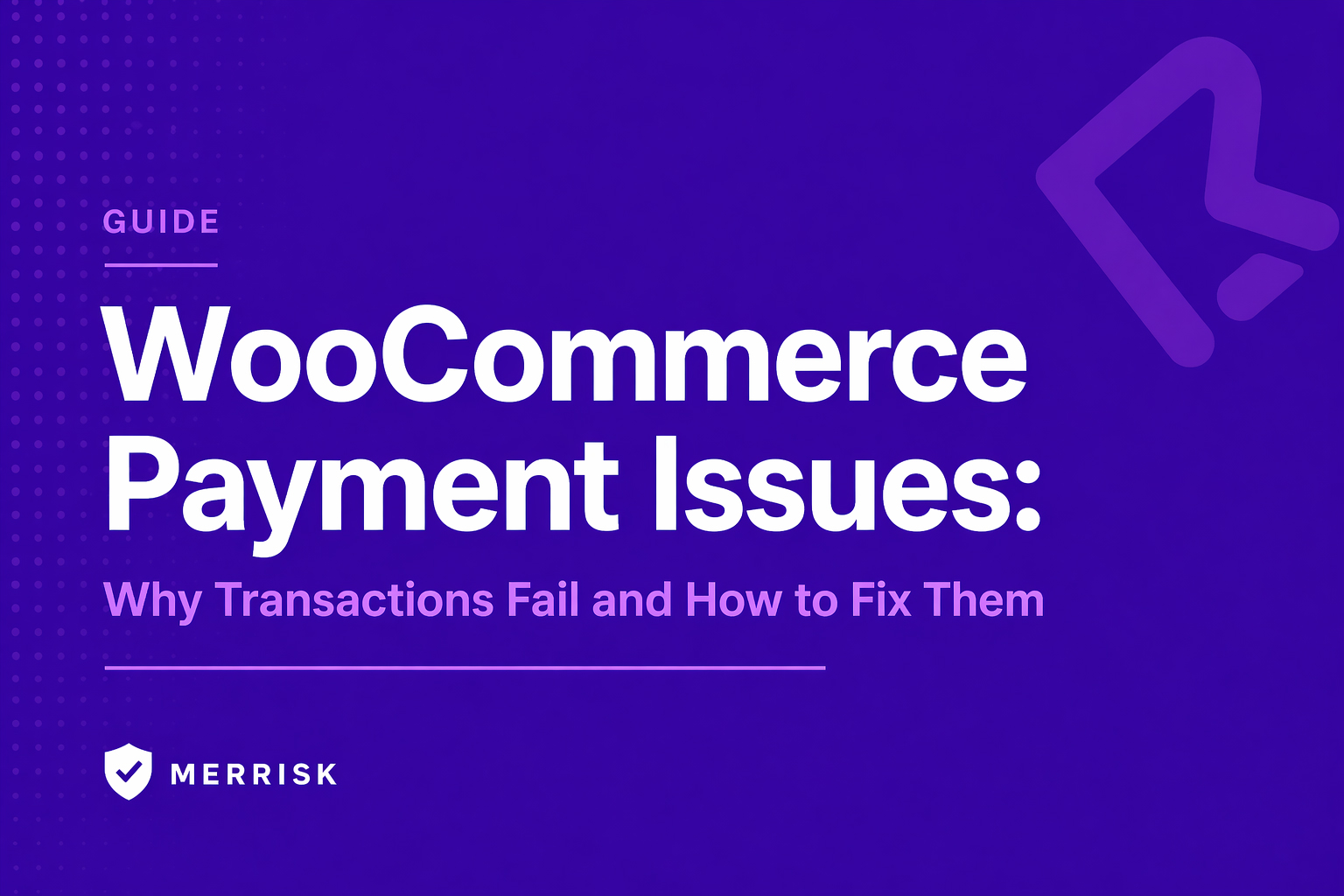 WooCommerce Payment Issues: Why Transactions Fail and How to Fix Them