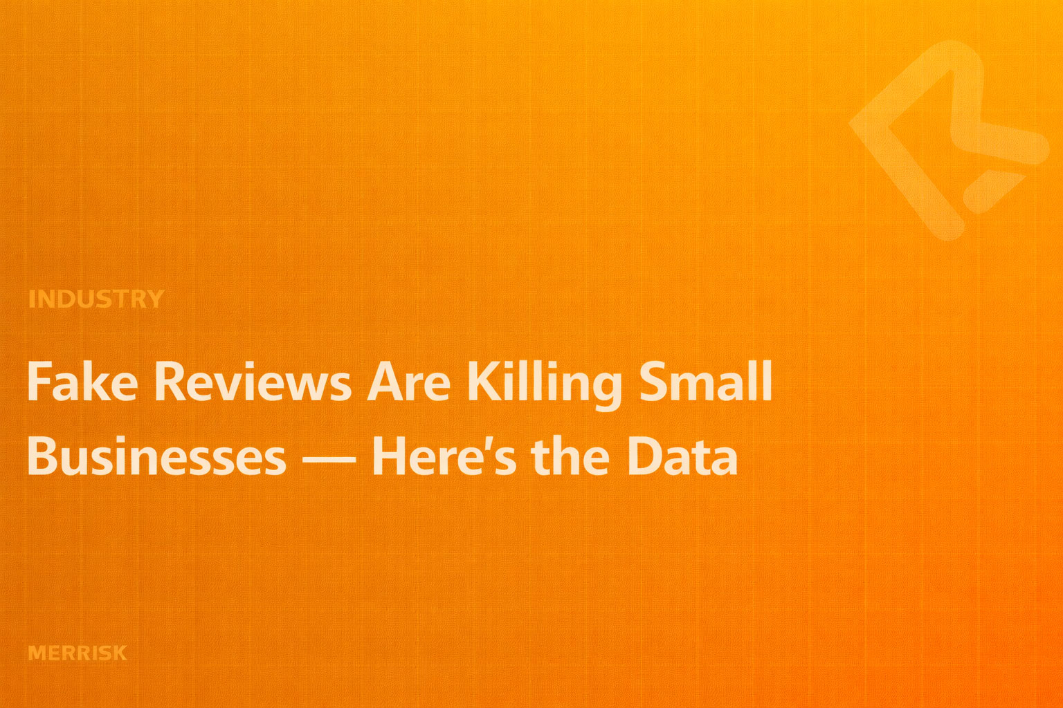 Fake Reviews Are Killing Small Businesses — Here's the Data